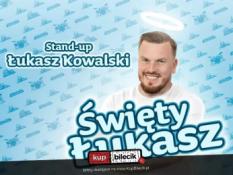 Suwałki Wydarzenie Stand-up Suwałki | Łukasz Kowalski - Święty Łukasz | 5.12.24, g. 19:00