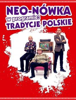 Suwałki Wydarzenie Kabaret Kabaret Neo-Nówka -  nowy program: Tradycje Polskie